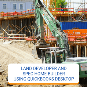 Land Dev And Spec Home Builder Using QB Desktop